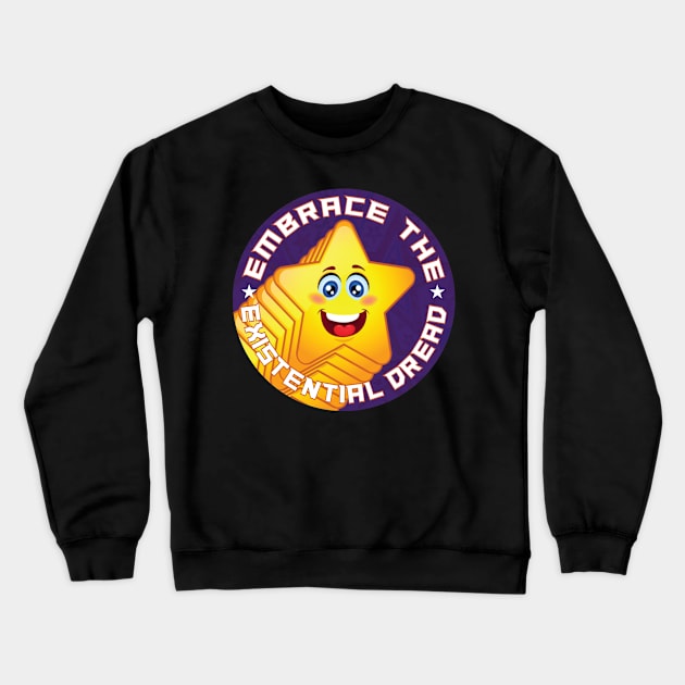 Embrace The Existential Dread Crewneck Sweatshirt by Montes